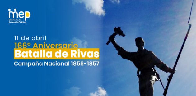 166º Aniversario de la Batalla de Rivas, 11 de abril.