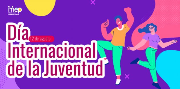 Día Internacional de la Juventud, 12 de agosto.