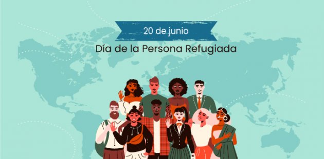 20 de junio, Día de la Persona Refugiada.