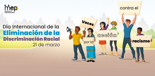 21 de marzo, Día Internacional de la Eliminación de la Discriminación Racial.