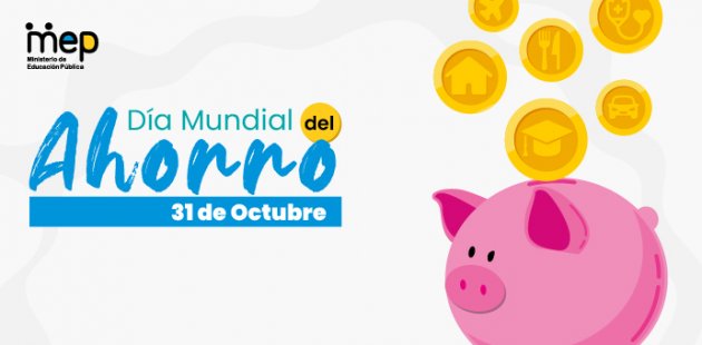 31 de octubre, Día Mundial del Ahorro.