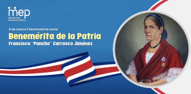 Declaratoria como Benemérita de la Patria: Francisca “Pancha” Carrasco Jiménez 