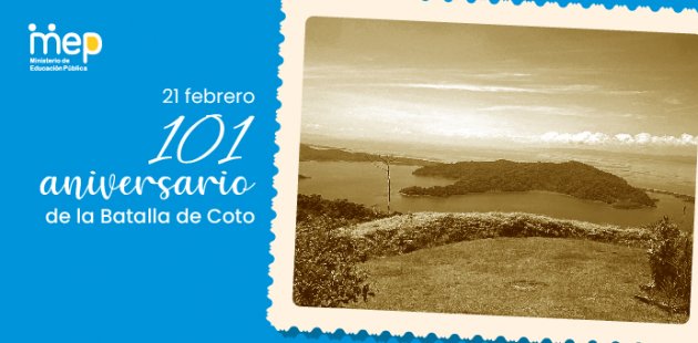 21 de febrero, 101 aniversario de la Batalla de Coto