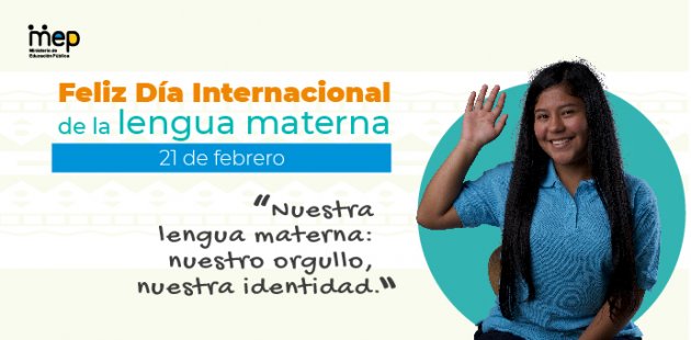 "Nuestra lengua materna: nuestro orgullo y nuestra identidad"