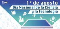 1° de agosto, Día Nacional de la Ciencia y la Tecnología