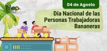 4 de agosto, Día Nacional de las Personas Trabajadoras Bananeras