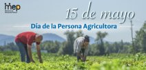 15 de mayo, Día Nacional de la Persona Agricultora Costarricense