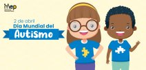 Día Mundial de Concienciación sobre el Autismo. 2 de abril.
