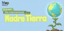 22 de abril Día Internacional de la  Madre Tierra “Invertir en nuestro planeta”