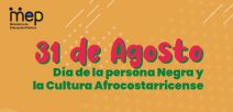 Día de la persona Negra y la Cultura Afrocostarricense,  31 de agosto.