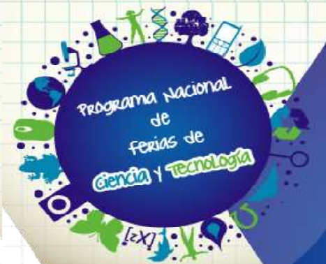 Programa Nacional de Feria de Ciencia y Tecnología Programa Nacional de Feria de Ciencia y Tecnología